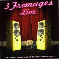 Les Trois Fromages : (Pas) Live